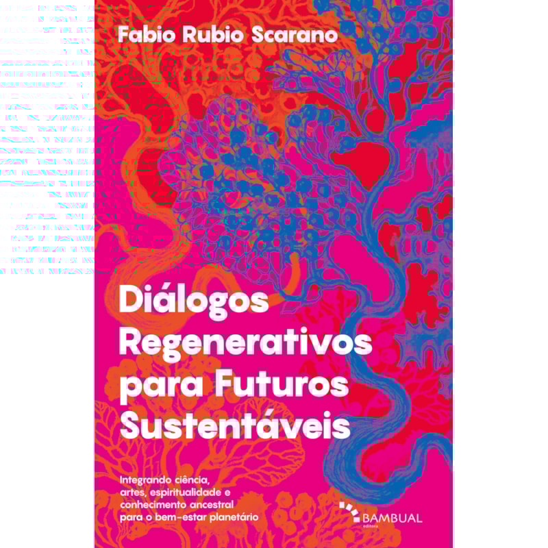 DIÁLOGOS REGENERATIVOS PARA FUTUROS SUSTENTÁVEIS: INTEGRANDO CIÊNCIA, ARTES, ESPIRITUALIDADE E CONHECIMENTO ANCESTRAL PARA O BEM-ESTAR PLANETÁRIO