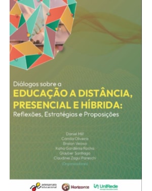 DIÁLOGOS SOBRE A EDUCAÇÃO A DISTÂNCIA, PRESENCIAL E HÍBRIDA: REFLEXÕES, ESTRATÉGIAS E PROPOSIÇÕES