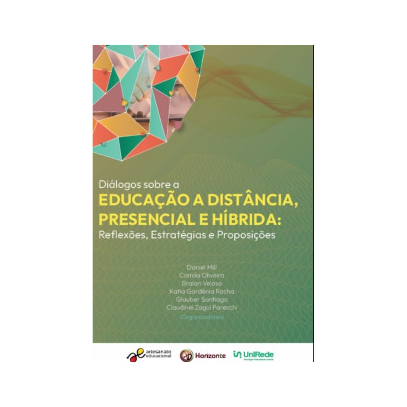 DIÁLOGOS SOBRE A EDUCAÇÃO A DISTÂNCIA, PRESENCIAL E HÍBRIDA: REFLEXÕES, ESTRATÉGIAS E PROPOSIÇÕES