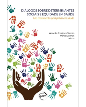 DIÁLOGOS SOBRE DETERMINANTES SOCIAIS E EQUIDADE EM SAÚDE: UM MOVIMENTO PELA PRÁXIS EM SAÚDE