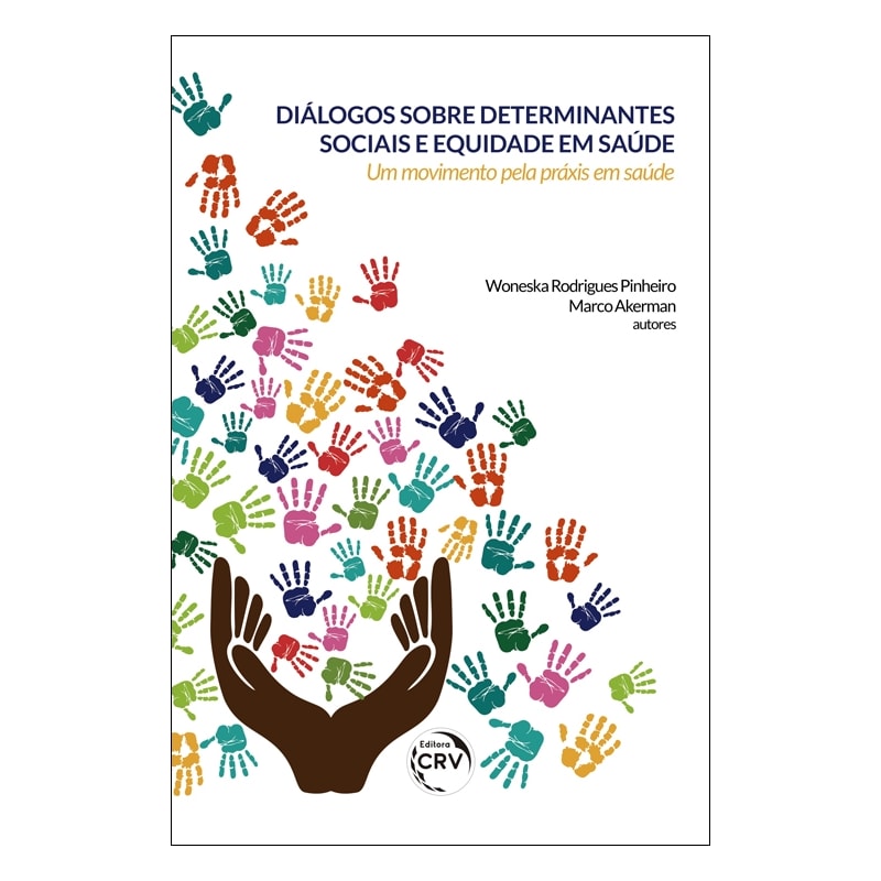 DIÁLOGOS SOBRE DETERMINANTES SOCIAIS E EQUIDADE EM SAÚDE: UM MOVIMENTO PELA PRÁXIS EM SAÚDE