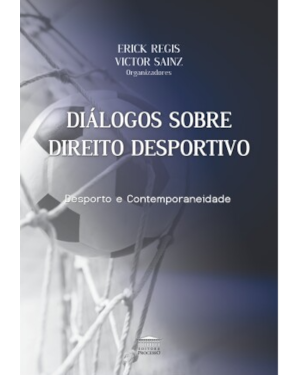 Diálogos sobre direito desportivo - Desporto e contemporaneidade