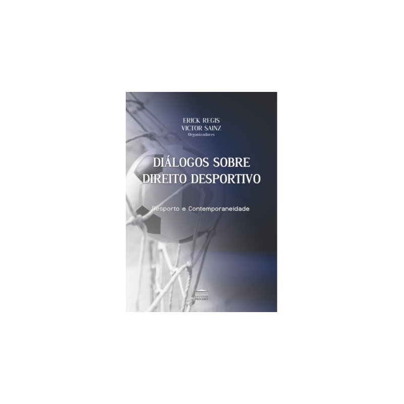 Diálogos sobre direito desportivo - Desporto e contemporaneidade