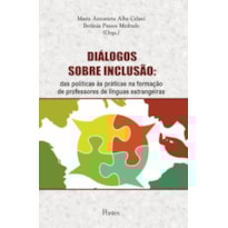 DIÁLOGOS SOBRE INCLUSÃO - DAS POLÍTICAS AS PRÁTICAS NA FORMAÇÃO DE PROFESSORES DE LÍNGUAS ESTRANGEIRAS
