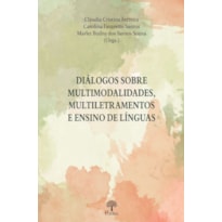 DIÁLOGOS SOBRE MULTIMODALIDADES, MULTILETRAMENTOS E ENSINO DE LÍNGUAS
