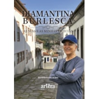 DIAMANTINA BURLESCA: AS SUAS E AS MINHAS FACÉCIAS