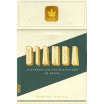 DIAMBA, HISTÓRIAS DO PROIBICIONISMO NO BRASIL