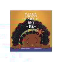 DIANA ASKS WHY ME
