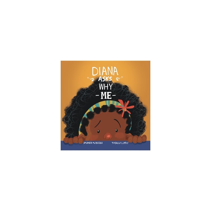 DIANA ASKS WHY ME