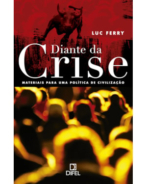 DIANTE DA CRISE: MATERIAIS PARA UMA POLÍTICA DE CIVILIZAÇÃO