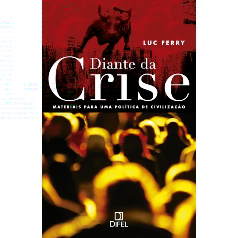 DIANTE DA CRISE: MATERIAIS PARA UMA POLÍTICA DE CIVILIZAÇÃO