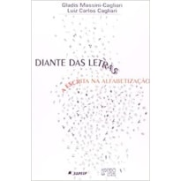 DIANTE DAS LETRAS - A ESCRITA NA ALFABETIZACAO - 1ª