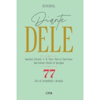 DIANTE DELE: 77 DIAS DE INTIMIDADE E DEVOÇÃO - COM CITAÇÕES DE A.W.TOZER - MARTYN LLOYD­-JONES - JOÃO CALVINO - CHARLES H. SPURGEON