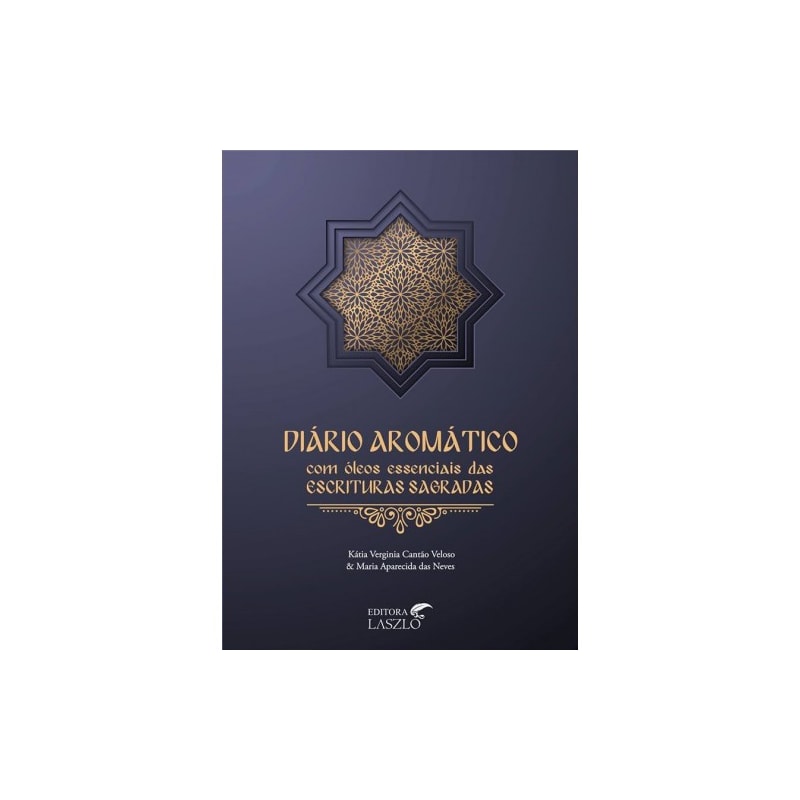 DIÁRIO AROMÁTICO COM ÓLEOS ESSENCIAIS DAS ESCRITURAS SAGRADAS