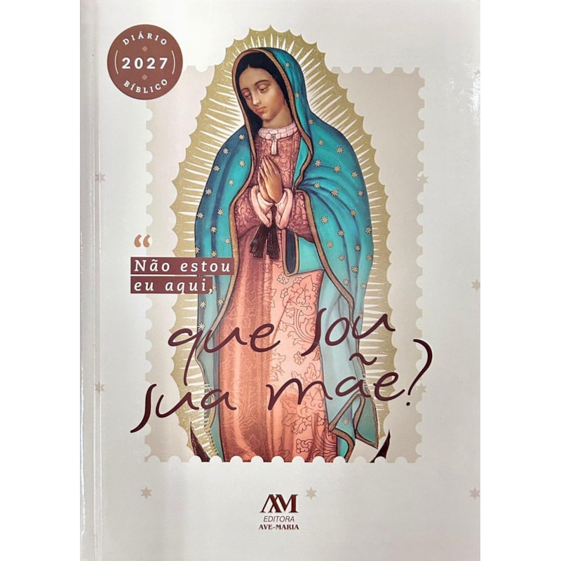 DIÁRIO BÍBLICO 2027 - CAPA DURA - NOSSA SENHORA DE GUADALUPE