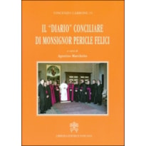 DIARIO CONCILIARE DI MONSIGNOR PERICLE FELICI, IL