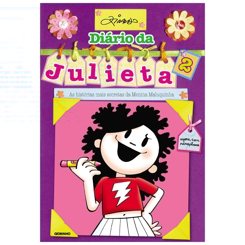 DIÁRIO DA JULIETA 2: AS HISTÓRIAS MAIS SECRETAS DA MENINA MALUQUINHA
