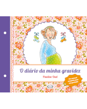 DIÁRIO DA MINHA GRAVIDEZ, O: (RENOVADO)