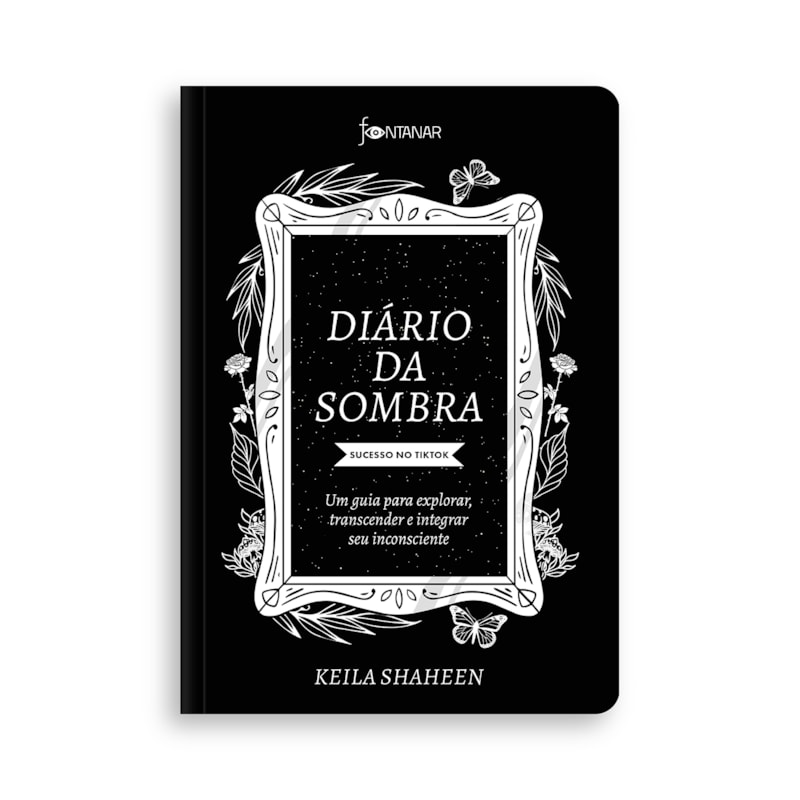 DIÁRIO DA SOMBRA - SUCESSO NO TIKTOK: UM GUIA PARA EXPLORAR, TRANSCENDER E INTEGRAR SEU INCONSCIENTE