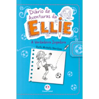 DIÁRIO DE AVENTURAS DA ELLIE - A VERDADEIRA JOGADORA - LIVRO 4