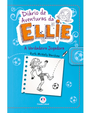 DIÁRIO DE AVENTURAS DA ELLIE - A VERDADEIRA JOGADORA - LIVRO 4