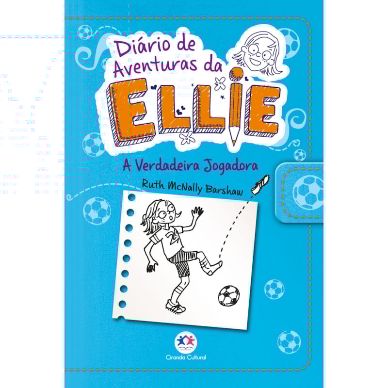 Diário de aventuras da Ellie - A verdadeira jogadora - Livro 4: A verdadeira jogadora