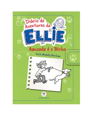 DIÁRIO DE AVENTURAS DA ELLIE - AMIZADE É O BICHO - LIVRO 3
