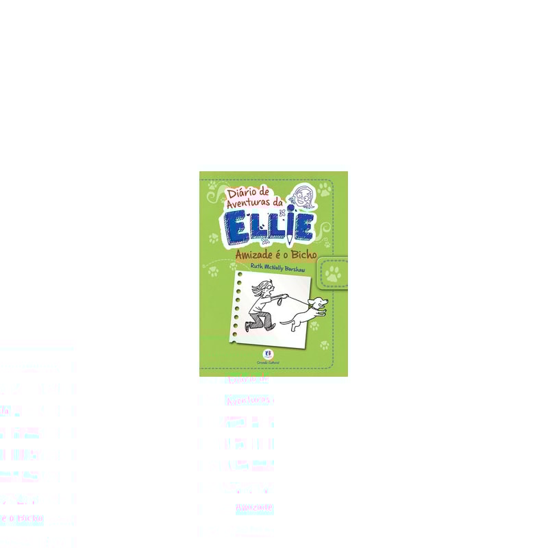 Diário de aventuras da Ellie - Amizade é o bicho - Livro 3: Amizade é o bicho
