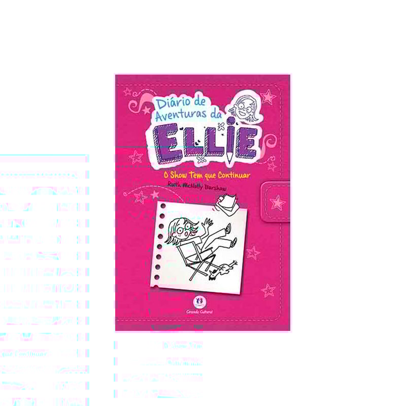 DIÁRIO DE AVENTURAS DA ELLIE - O SHOW TEM QUE CONTINUAR - LIVRO 5