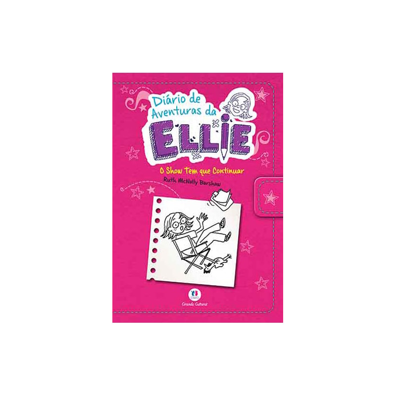 DIÁRIO DE AVENTURAS DA ELLIE - O SHOW TEM QUE CONTINUAR - LIVRO 5