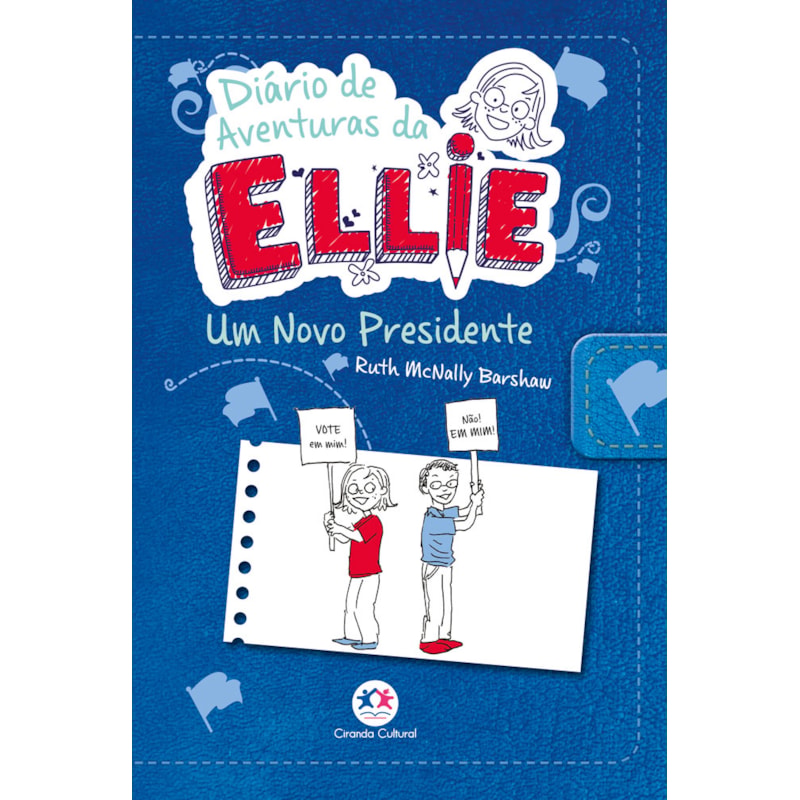 DIÁRIO DE AVENTURAS DA ELLIE - UM NOVO PRESIDENTE - LIVRO 6
