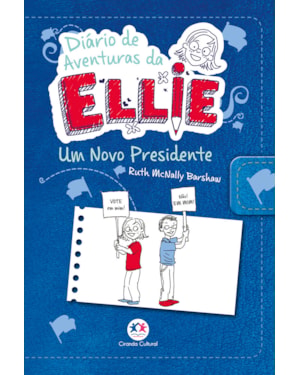 DIÁRIO DE AVENTURAS DA ELLIE - UM NOVO PRESIDENTE - LIVRO 6