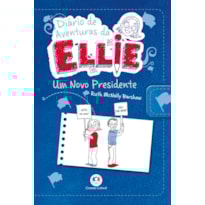Diário de aventuras da Ellie - Um novo presidente - Livro 6: Um novo presidente