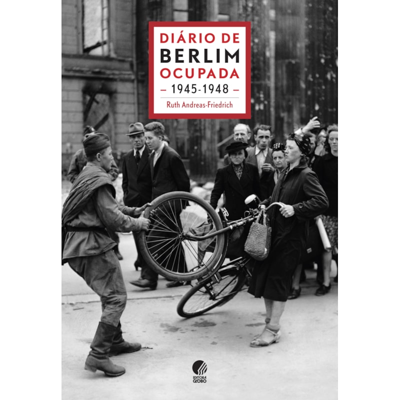 DIÁRIO DE BERLIM OCUPADA - 1945-1948