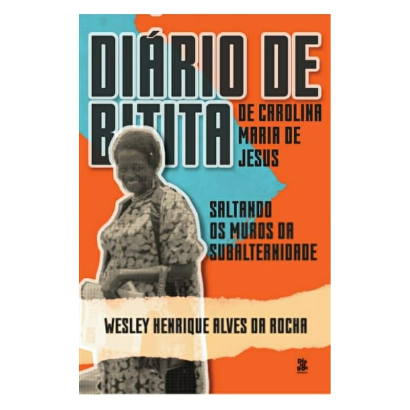 DIÁRIO DE BITITA, DE CAROLINA MARIA DE JESUS : SALTANDO OS MUROS