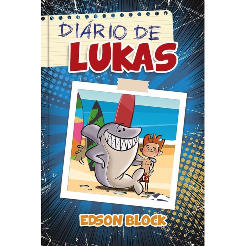 Diário de Lukas: Lukas nas suas mais incríveis aventuras