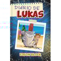 Diário de Lukas: Lukas nas Suas Mais Incríveis Aventuras: Lukas nas suas mais incríveis aventuras