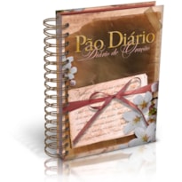 Diário de oração -Pão Diário - Pai Nosso: diário de oração - Uma meditação por dia com apontamentos relevantes de nossa jornada com Deus