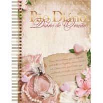 Diário de oração - Pão Diário - Perfume - Devocional diário: Um diário com 365 reflexões com espaço para anotações