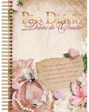Diário de Oração | Pão Diário | Perfume | Devocional Diário: Um diário com 365 reflexões com espaço para anotações