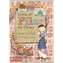 DIÁRIO DE PILAR NA CHINA (NOVA EDIÇÃO)