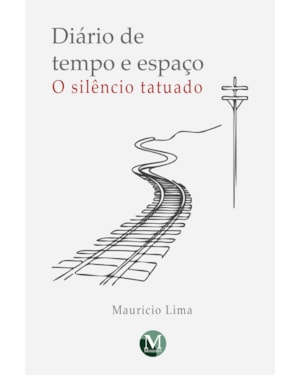DIÁRIO DE TEMPO E ESPAÇO: O SILÊNCIO TATUADO