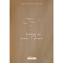 DIÁRIO DE UM FREI - FREI PATRÍCIO SCIADINI