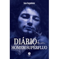 DIÁRIO DE UM HOMEM SUPÉRFLUO