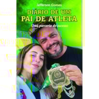 Diário de um pai de atleta: Uma parceria de sucesso Diário de um pai de atleta: Uma parceria de sucesso