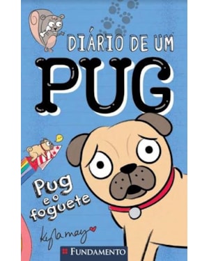 DIÁRIO DE UM PUG 1: PUG E O FOGUETE