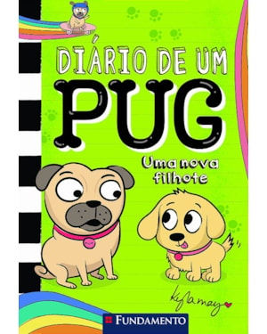 DIÁRIO DE UM PUG 8: UMA NOVA FILHOTE