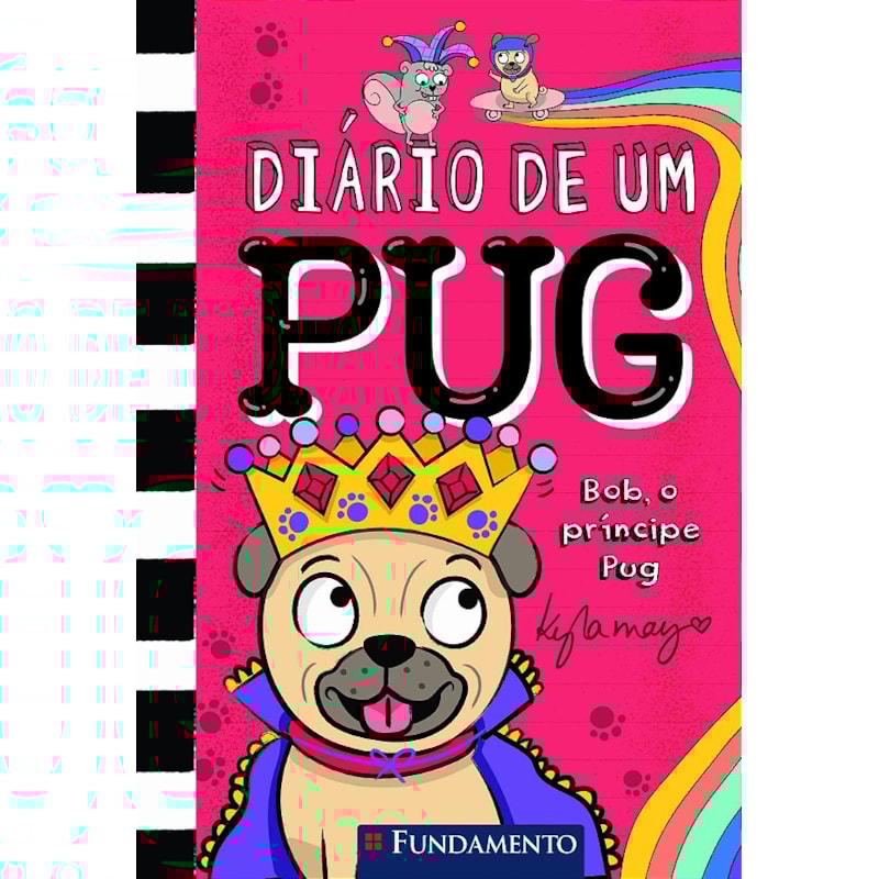 DIÁRIO DE UM PUG 9 - BOB, O PRÍNCIPE PUG