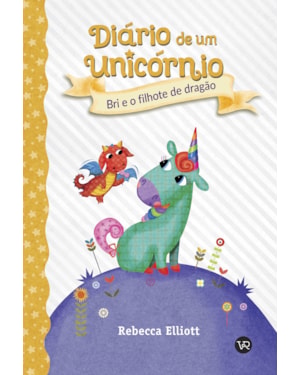 DIÁRIO DE UM UNICÓRNIO 2: BRI E O FILHOTE DE DRAGÃO