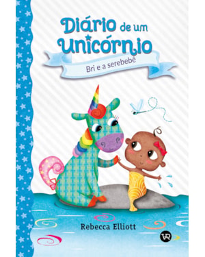 DIÁRIO DE UM UNICÓRNIO 5: BRI E A SEREBEBÊ